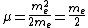 \mu = \frac{m_{e}^{2}}{2 m_{e}} = \frac{m_{e}}{2}